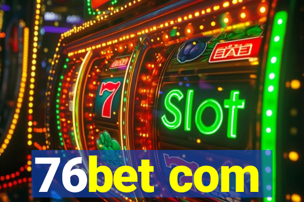 76bet com